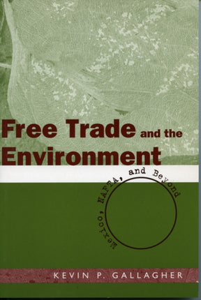 Free Trade and the Environment: Mexico, NAFTA, and Beyond