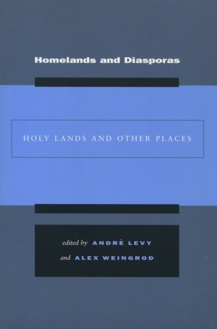 Homelands and Diasporas: Holy Lands and Other Places