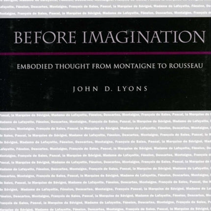 Before Imagination: Embodied Thought from Montaigne to Rousseau