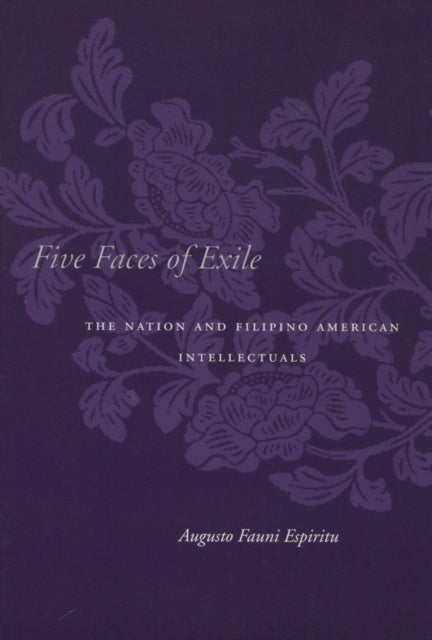 Five Faces of Exile: The Nation and Filipino American Intellectuals