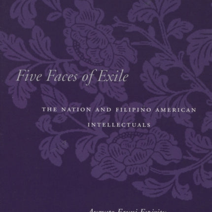 Five Faces of Exile: The Nation and Filipino American Intellectuals