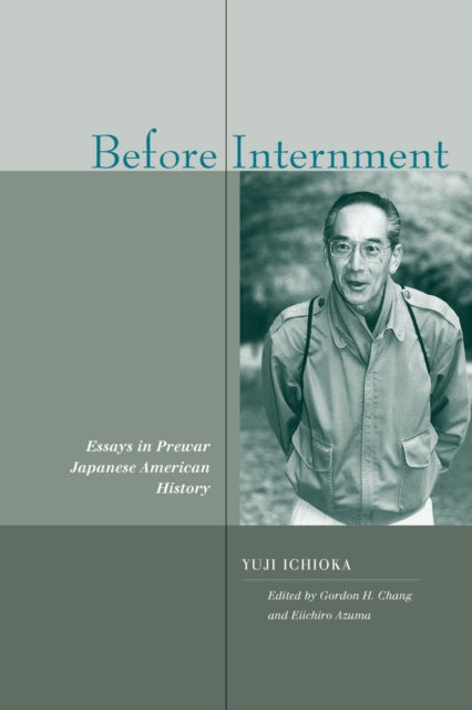 Before Internment: Essays in Prewar Japanese American History