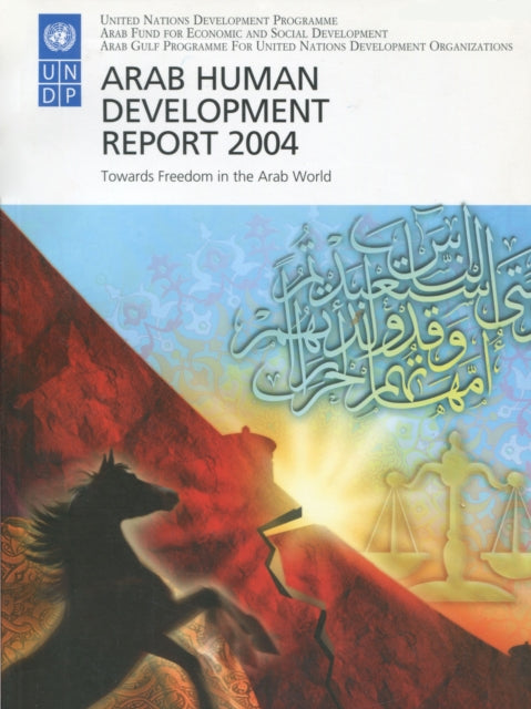 Arab Human Development Report 2004: Towards Freedom in the Arab World