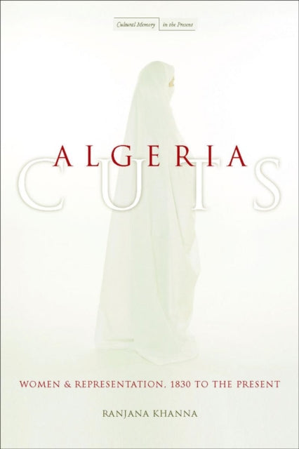 Algeria Cuts: Women and Representation, 1830 to the Present