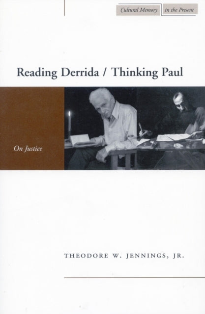 Reading Derrida / Thinking Paul: On Justice