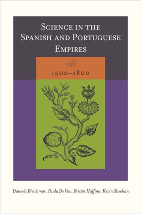 Science in the Spanish and Portuguese Empires, 1500–1800