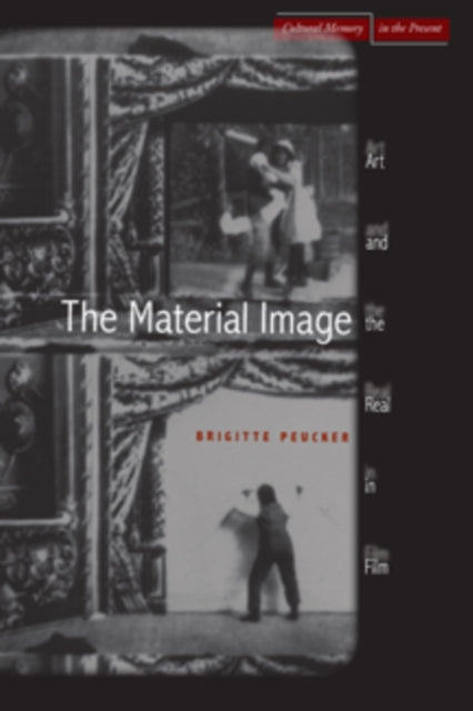 The Material Image: Art and the Real in Film