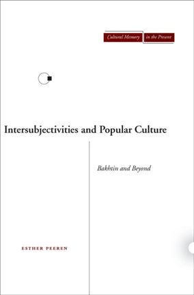 Intersubjectivities and Popular Culture: Bakhtin and Beyond