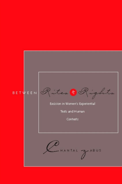 Between Rites and Rights: Excision in Women’s Experiential Texts and Human Contexts