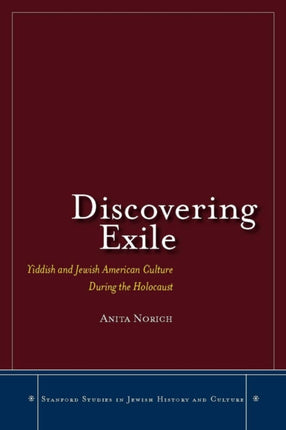 Discovering Exile: Yiddish and Jewish American Culture During the Holocaust