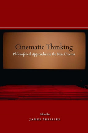 Cinematic Thinking: Philosophical Approaches to the New Cinema