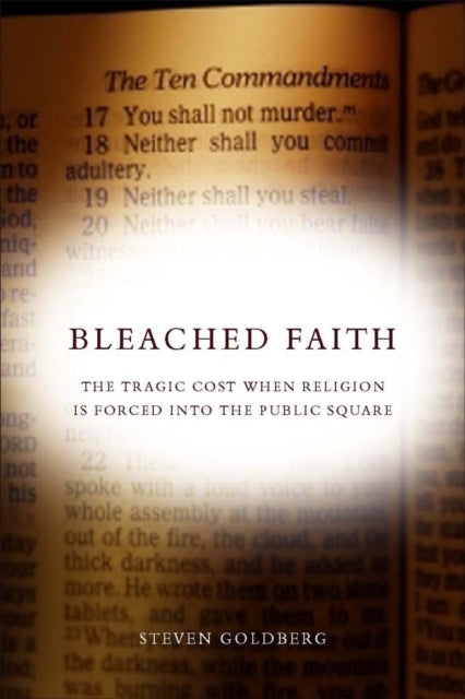 Bleached Faith: The Tragic Cost When Religion Is Forced into the Public Square