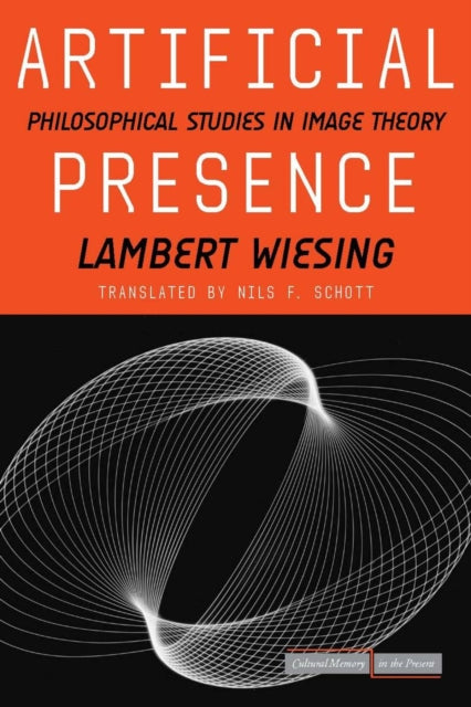 Artificial Presence: Philosophical Studies in Image Theory