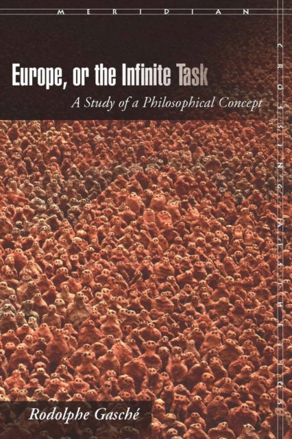 Europe, or The Infinite Task: A Study of a Philosophical Concept