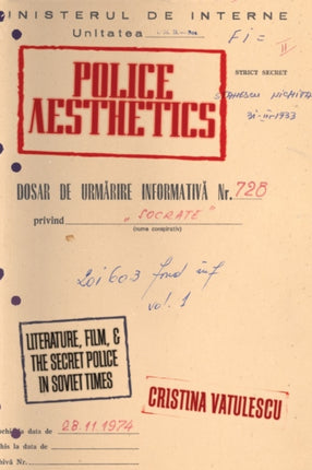 Police Aesthetics: Literature, Film, and the Secret Police in Soviet Times