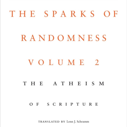 The Sparks of Randomness, Volume 2: The Atheism of Scripture