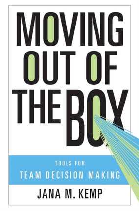 Moving Out of the Box: Tools for Team Decision Making