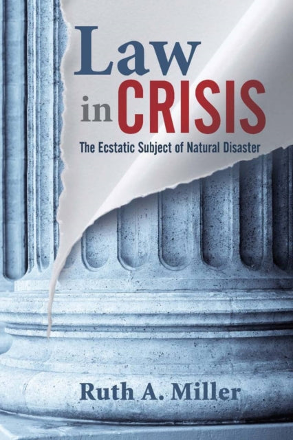 Law in Crisis: The Ecstatic Subject of Natural Disaster