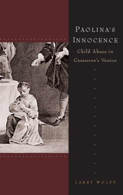 Paolina's Innocence: Child Abuse in Casanova's Venice