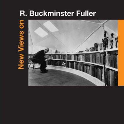 New Views on R. Buckminster Fuller