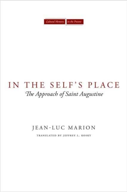 In the Self's Place: The Approach of Saint Augustine