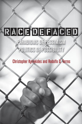 Race Defaced: Paradigms of Pessimism, Politics of Possibility