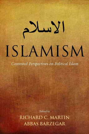 Islamism: Contested Perspectives on Political Islam