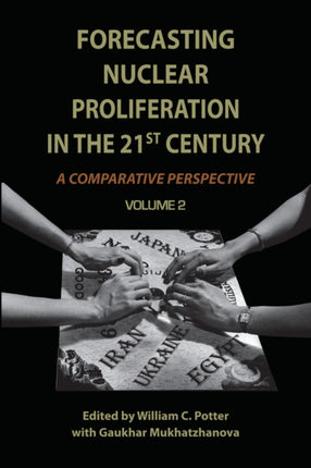 Forecasting Nuclear Proliferation in the 21st Century: Volume 2 A Comparative Perspective