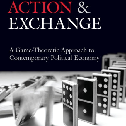 Collective Action and Exchange: A Game-Theoretic Approach to Contemporary Political Economy