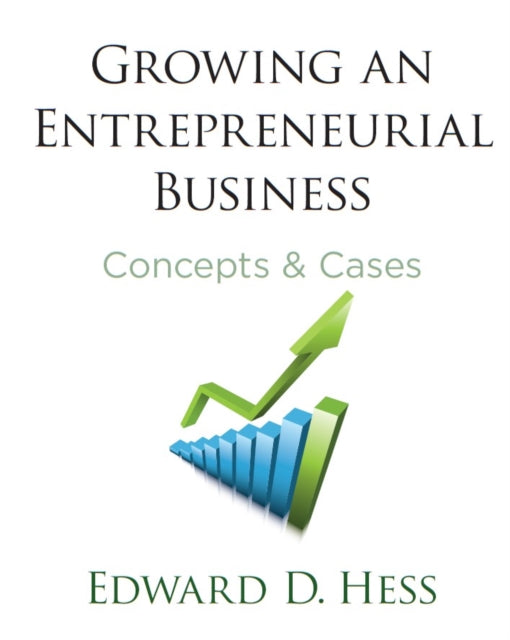 Growing an Entrepreneurial Business: Concepts & Cases