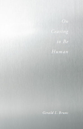 On Ceasing to Be Human