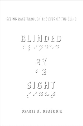 Blinded by Sight: Seeing Race Through the Eyes of the Blind