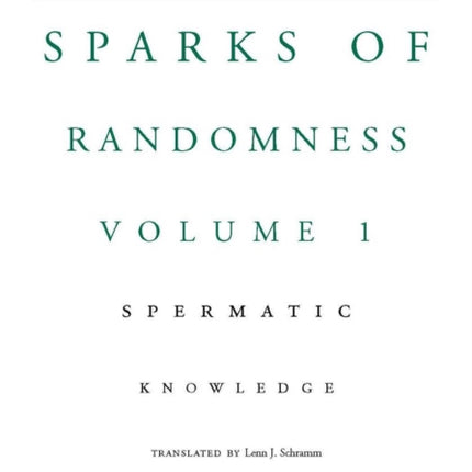 The Sparks of Randomness, Volume 1: Spermatic Knowledge