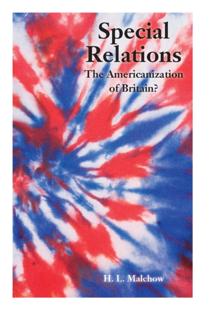 Special Relations: The Americanization of Britain?