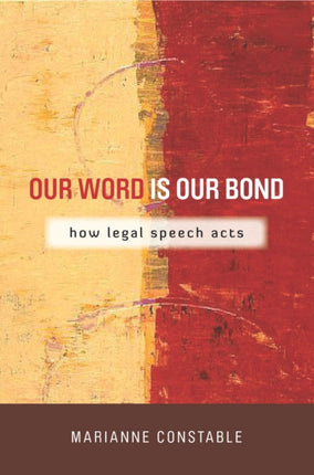 Our Word Is Our Bond: How Legal Speech Acts