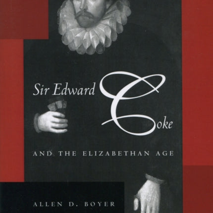 Sir Edward Coke and the Elizabethan Age