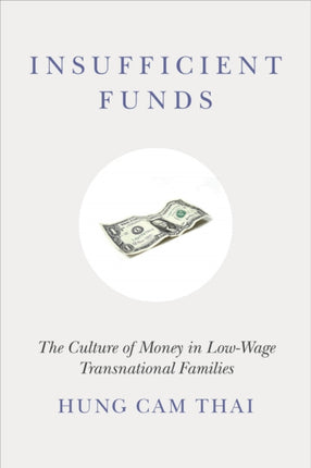 Insufficient Funds: The Culture of Money in Low-Wage Transnational Families