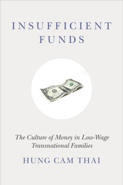 Insufficient Funds: The Culture of Money in Low-Wage Transnational Families