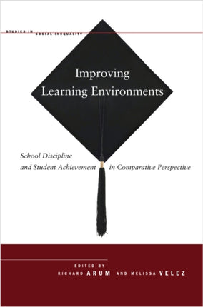 Improving Learning Environments: School Discipline and Student Achievement in Comparative Perspective