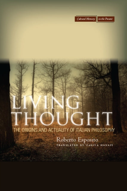 Living Thought: The Origins and Actuality of Italian Philosophy