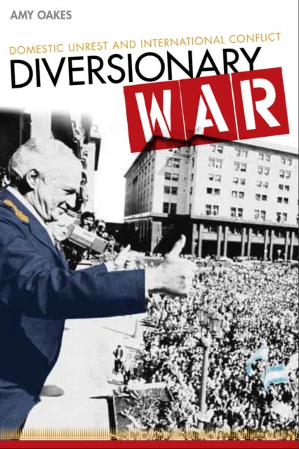 Diversionary War: Domestic Unrest and International Conflict