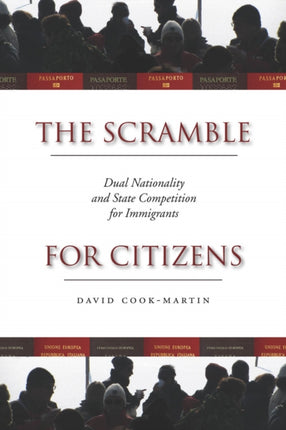 The Scramble for Citizens: Dual Nationality and State Competition for Immigrants