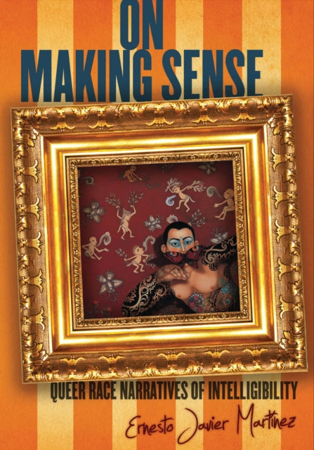 On Making Sense: Queer Race Narratives of Intelligibility