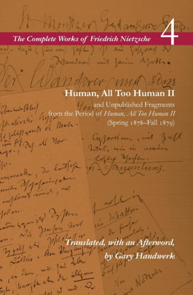 Human, All Too Human II / Unpublished Fragments from the Period of Human, All Too Human II (Spring 1878–Fall 1879): Volume 4