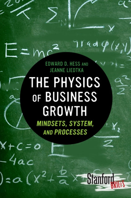 The Physics of Business Growth: Mindsets, System, and Processes