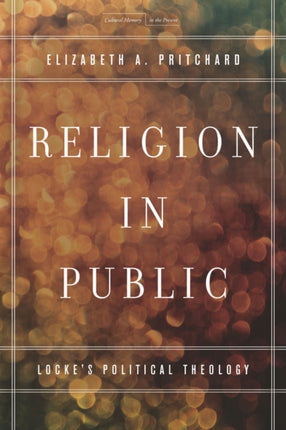 Religion in Public: Locke's Political Theology