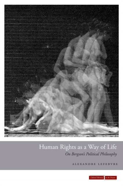 Human Rights as a Way of Life: On Bergson's Political Philosophy