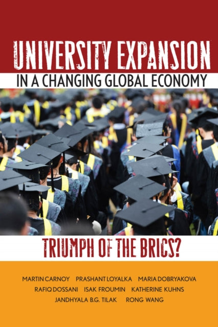 University Expansion in a Changing Global Economy: Triumph of the BRICs?