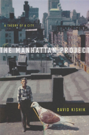 The Manhattan Project: A Theory of a City