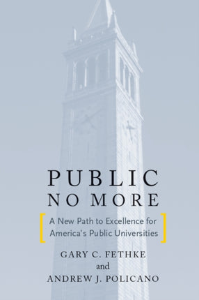 Public No More: A New Path to Excellence for America’s Public Universities